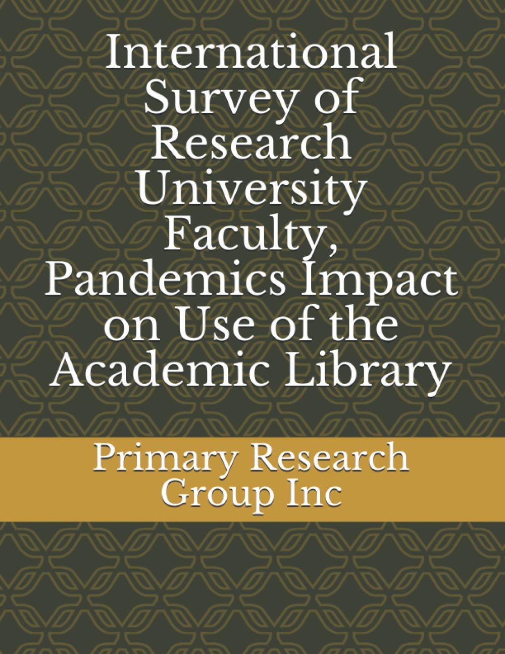 International Survey of Research University Faculty, Pandemics Impact on Use of the Academic Library Social Sciences