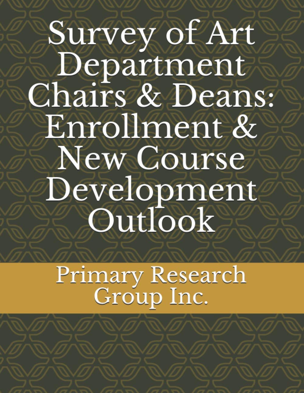 Survey of Art Department Chairs & Deans: Enrollment & New Course Development Outlook Computer Science
