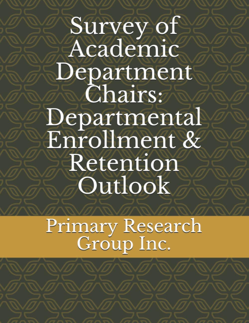 Survey of Academic Department Chairs: Departmental Enrollment & Retention Outlook Business, Finance & Career