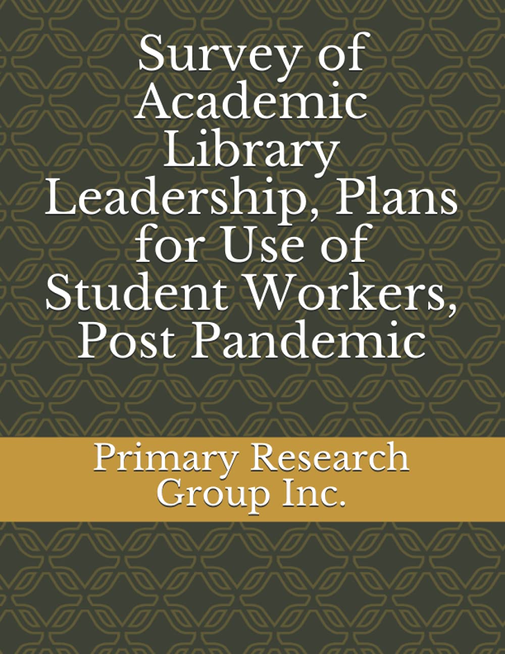 Survey of Academic Library Leadership, Plans for Use of Student Workers, Post Pandemic Social Sciences