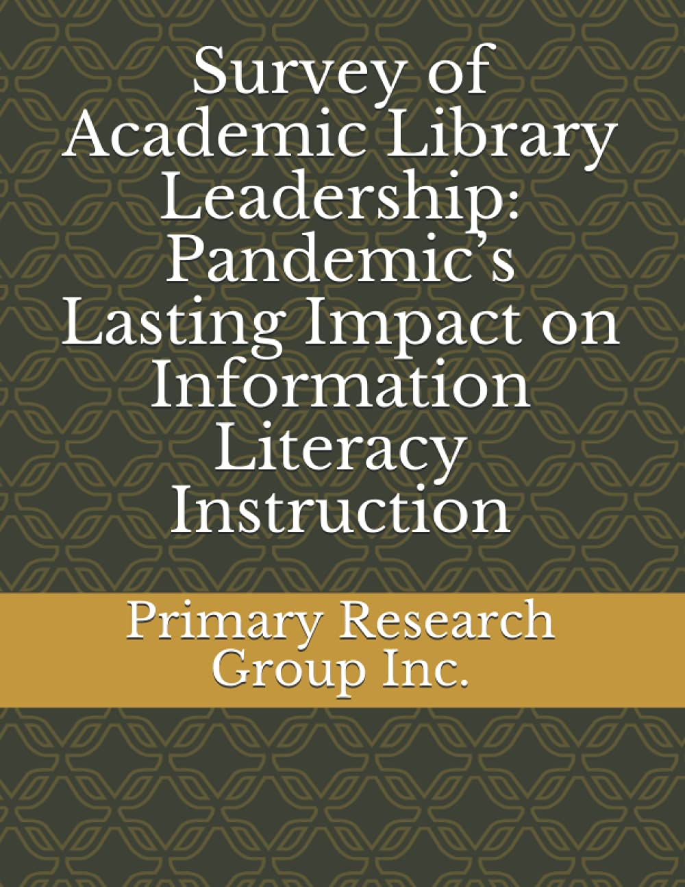 Survey of Academic Library Leadership: Pandemic’s Lasting Impact on Information Literacy Instruction Social Sciences