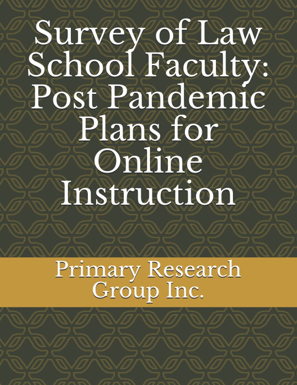 Survey of Law School Faculty: Post Pandemic Plans for Online Instruction Law