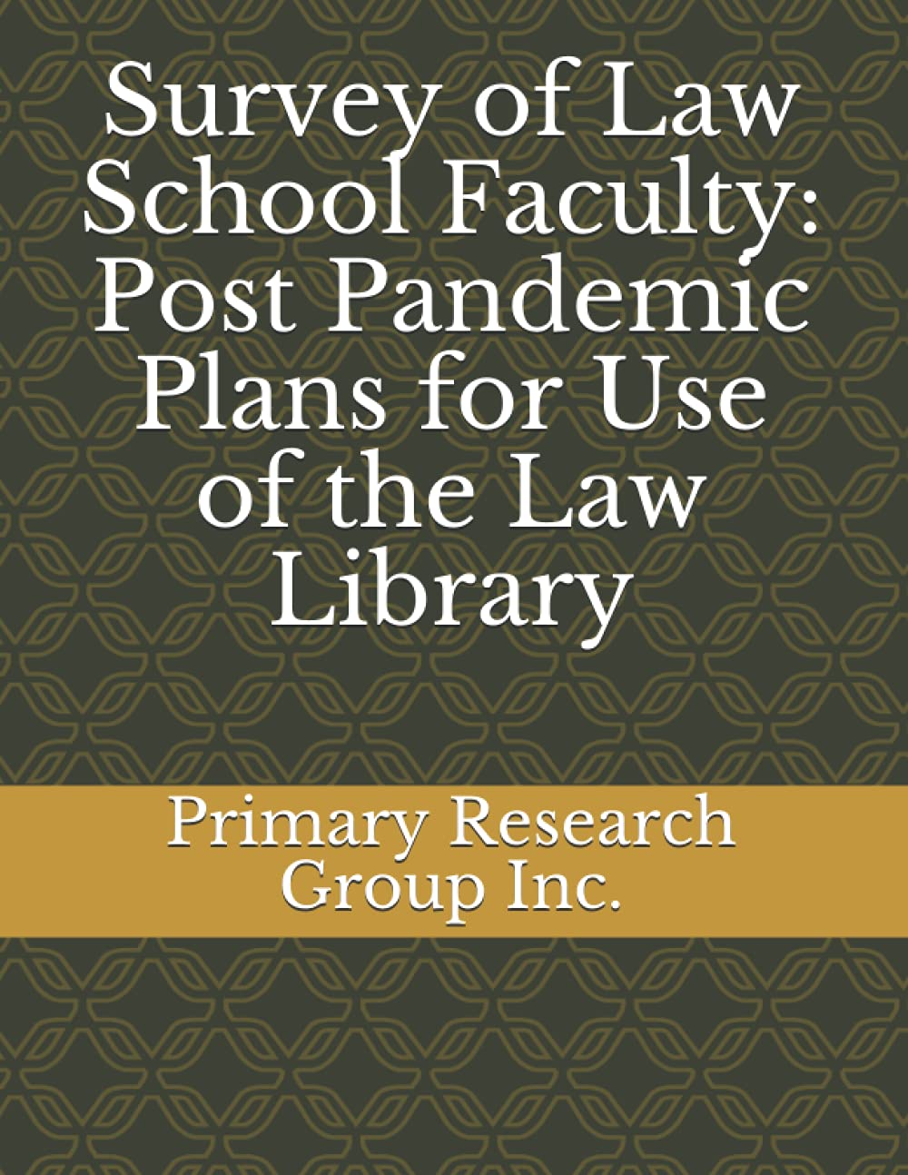 Survey of Law School Faculty: Post Pandemic Plans for Use of the Law Library Law