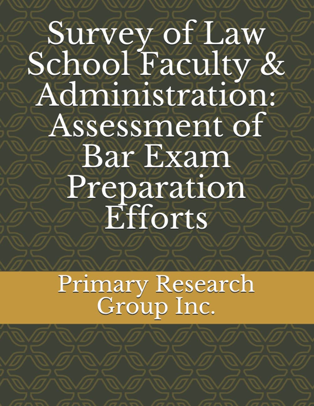 Survey of Law School Faculty & Administration: Assessment of Bar Exam Preparation Efforts Law