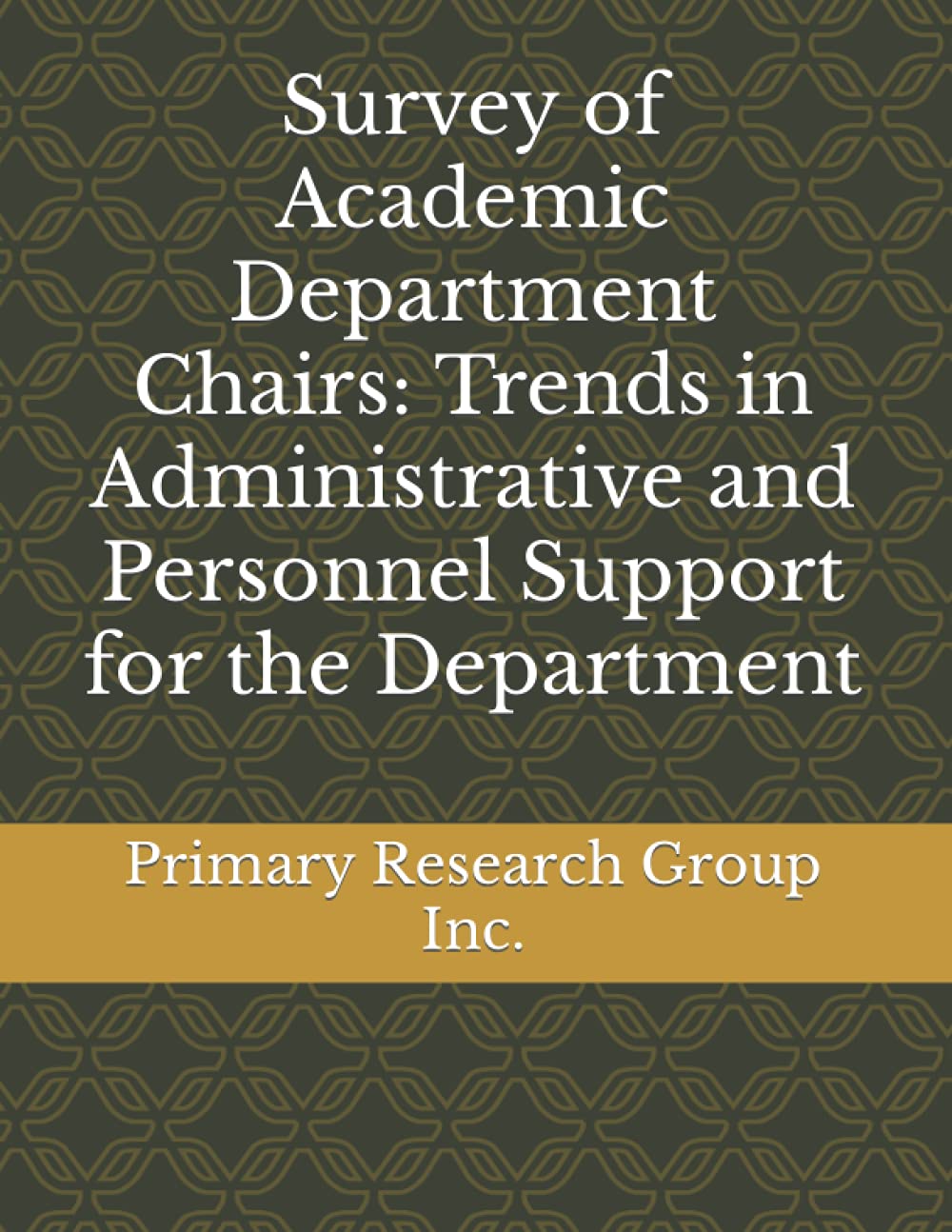 Survey of Academic Department Chairs: Trends in Administrative and Personnel Support for the Department Study Guides