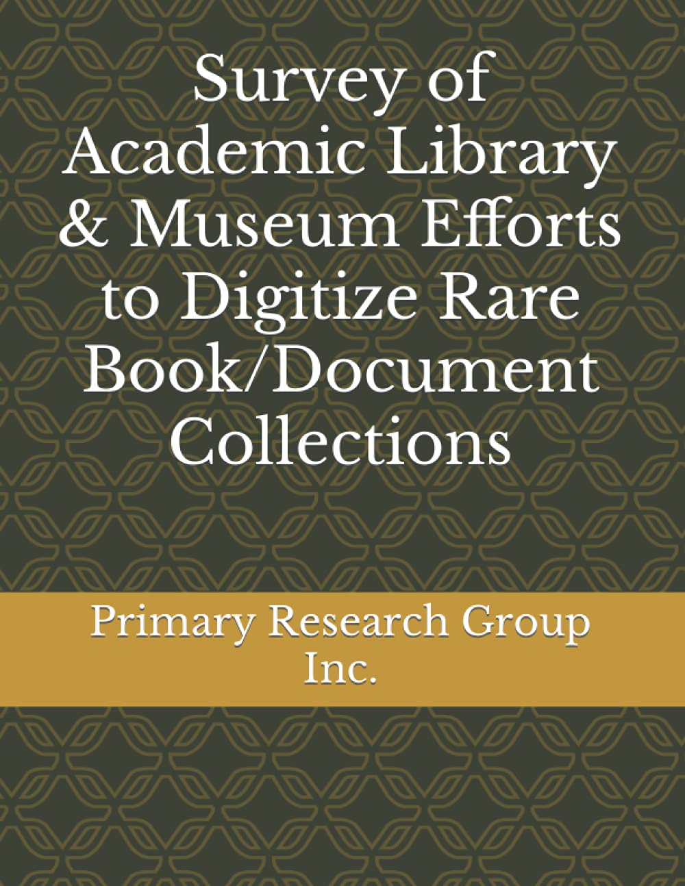 Survey of Academic Library & Museum Efforts to Digitize Rare Book/Document Collections Social Sciences