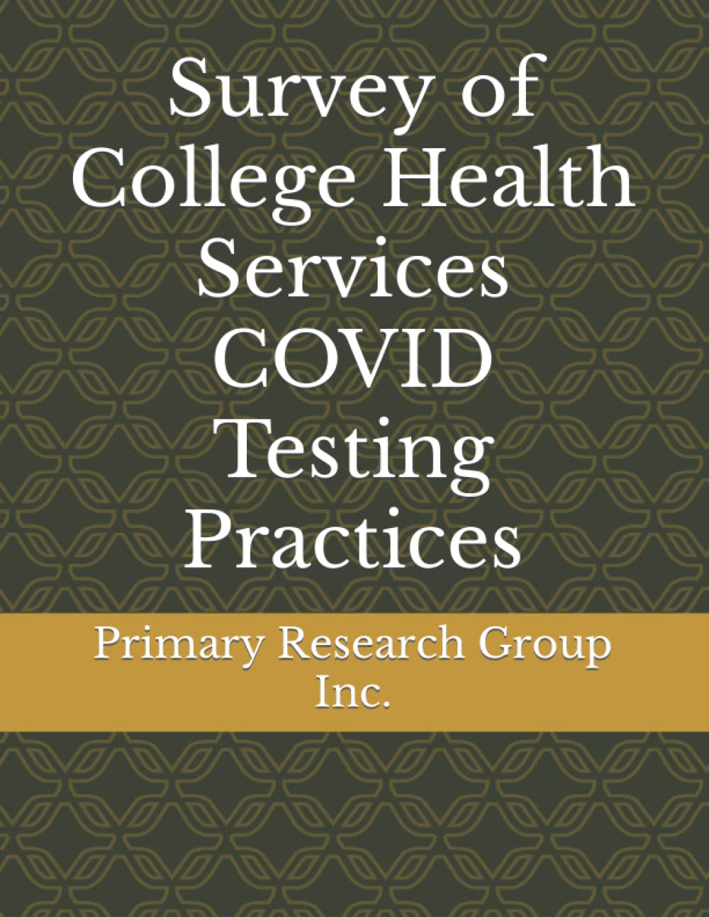 Survey of College Health Services COVID Testing Practices Medicine