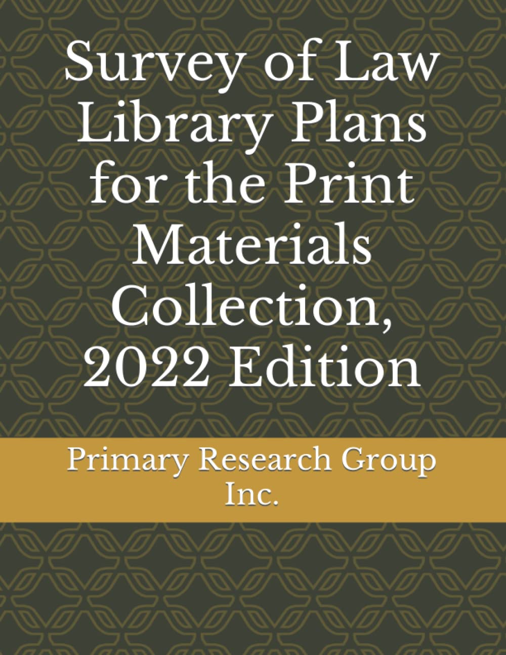 Survey of Law Library Plans for the Print Materials Collection, 2022 Edition Law