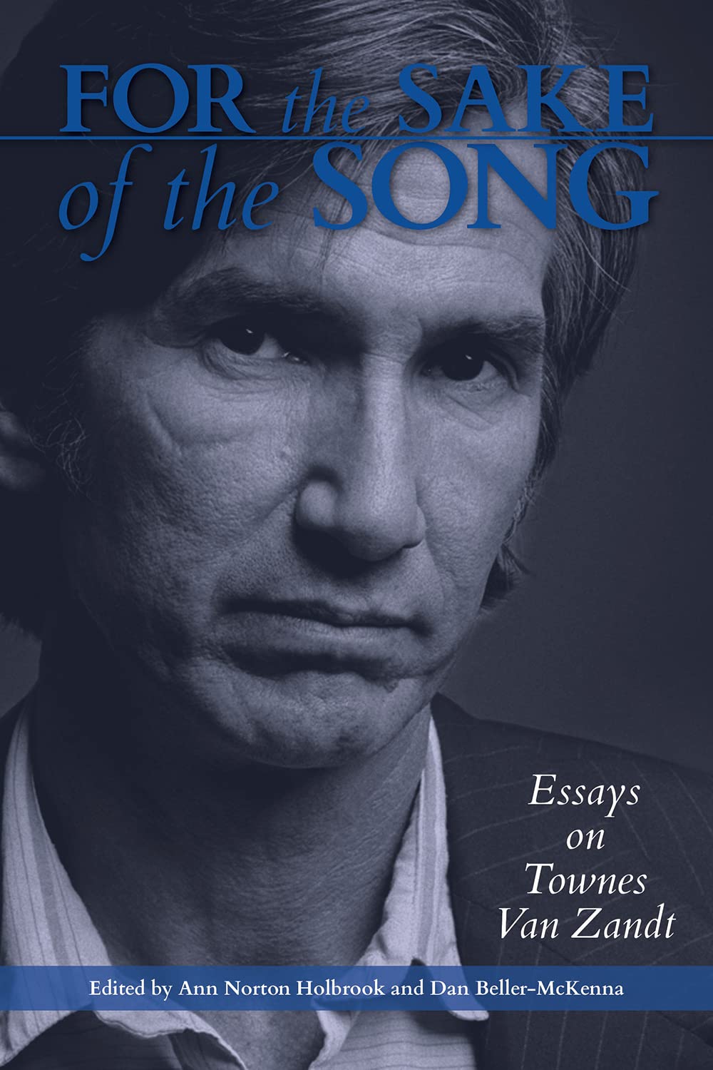 For the Sake of the Song: Essays on Townes Van Zandt Media & Communication