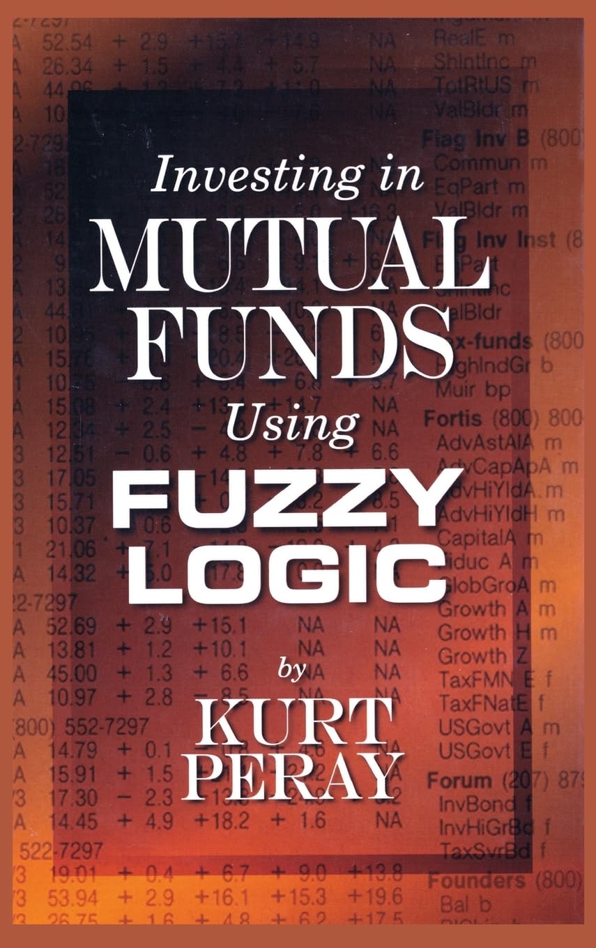 Investing in Mutual Funds Using Fuzzy Logic Business, Finance & Career