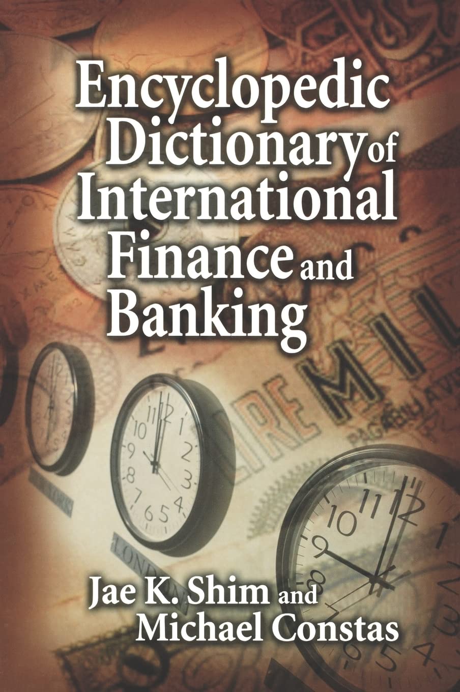 Encyclopedic Dictionary of International Finance and Banking Business, Finance & Career