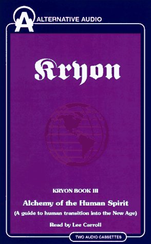 Alchemy of the Human Spirit (Kryon , No 3) Religion & Esotericism