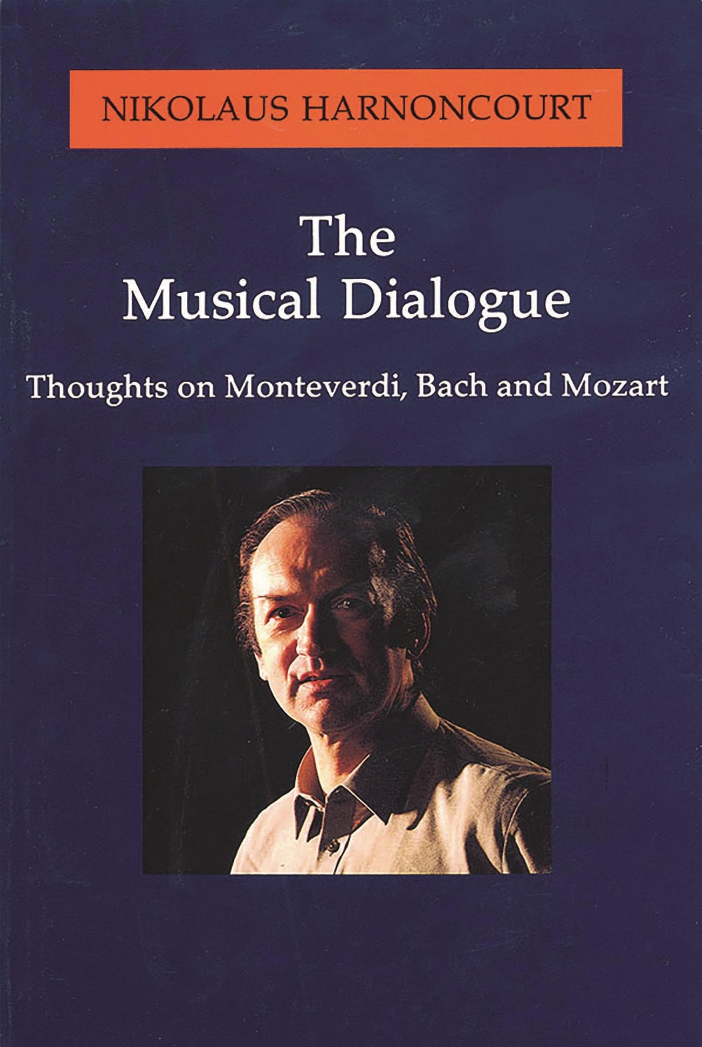 Musical Dialogue: Thoughts on Monteverdi, Bach and Mozart (Amadeus) Art & Literature