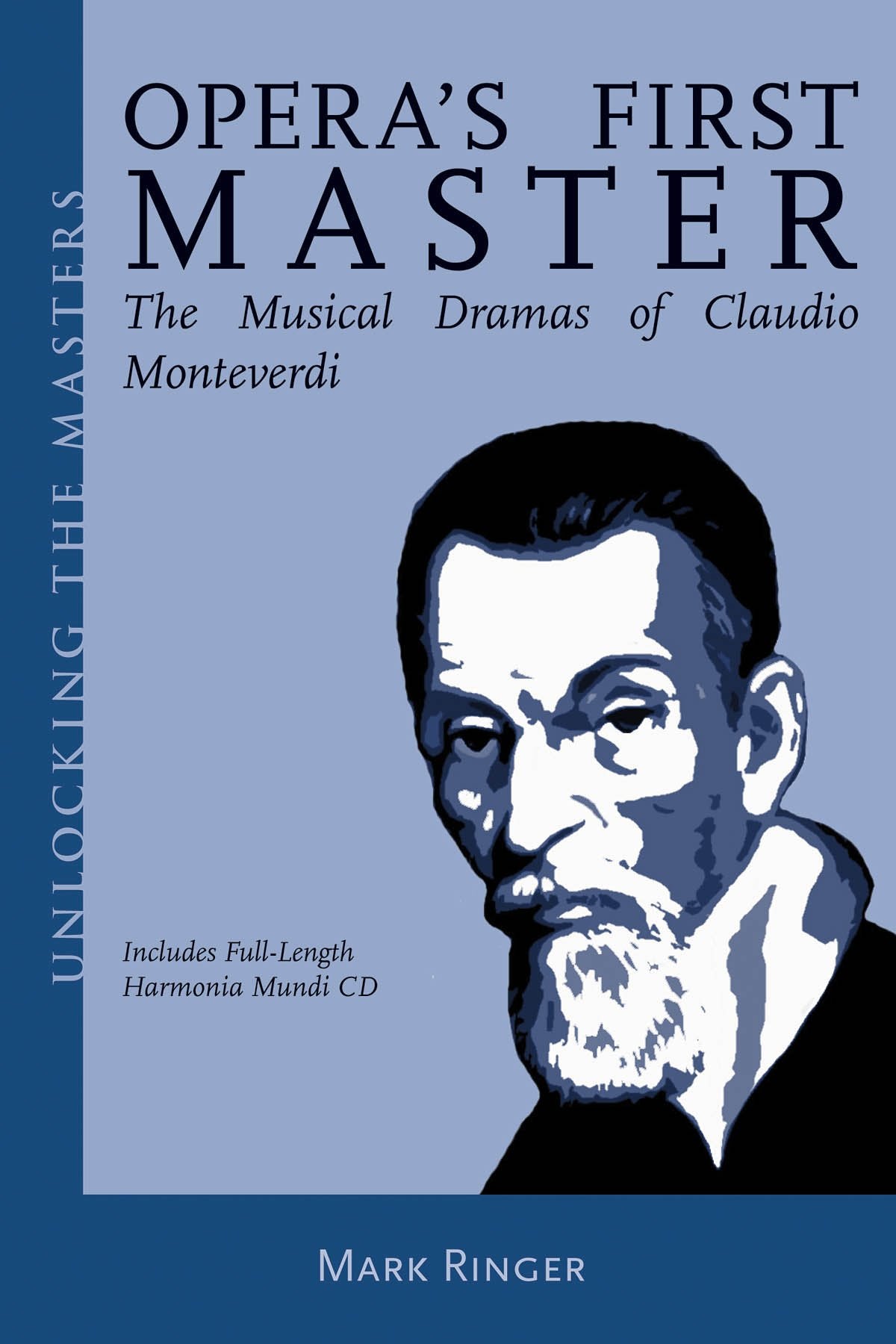 Opera's First Master: The Musical Dramas of Claudio Monteverdi book