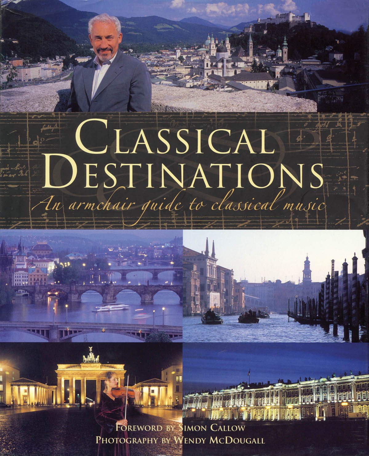Classical Destinations: An Armchair Guide to Classical Music Film, Art & Culture