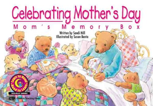 Celebrating Mother's Day: Mom's Memory Box (Learn to Read Read to Learn Holiday Series) book