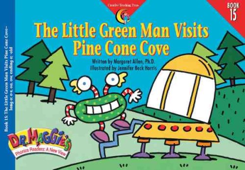 The Little Green Man Visits Pine Cone Cove (Dr. Maggie's Phonics Readers Series: a New View, 15, Band 15) Reading Aloud & Learning to Read