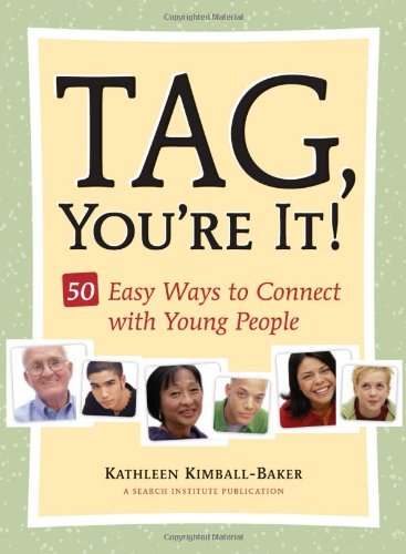Tag, You're It!: 50 Easy Ways to Connect With Young People book