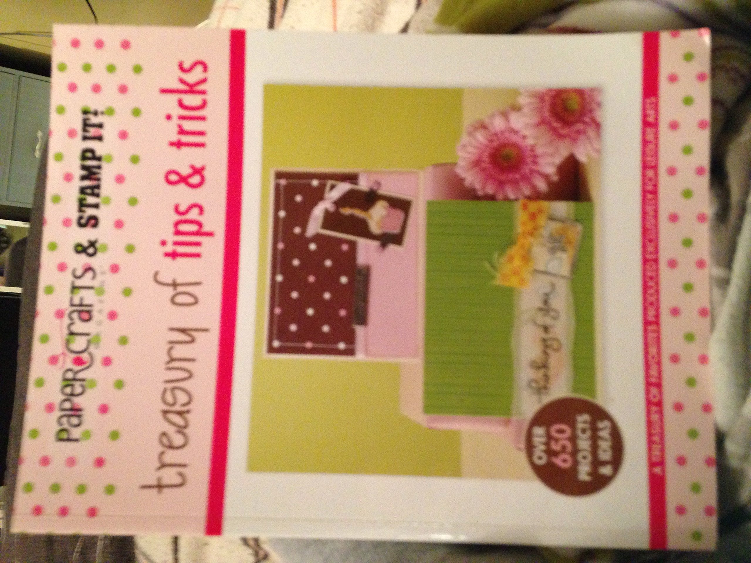 Papercraft  & Stamp It: Treasury of Tips Tricks Hobbies & Crafts