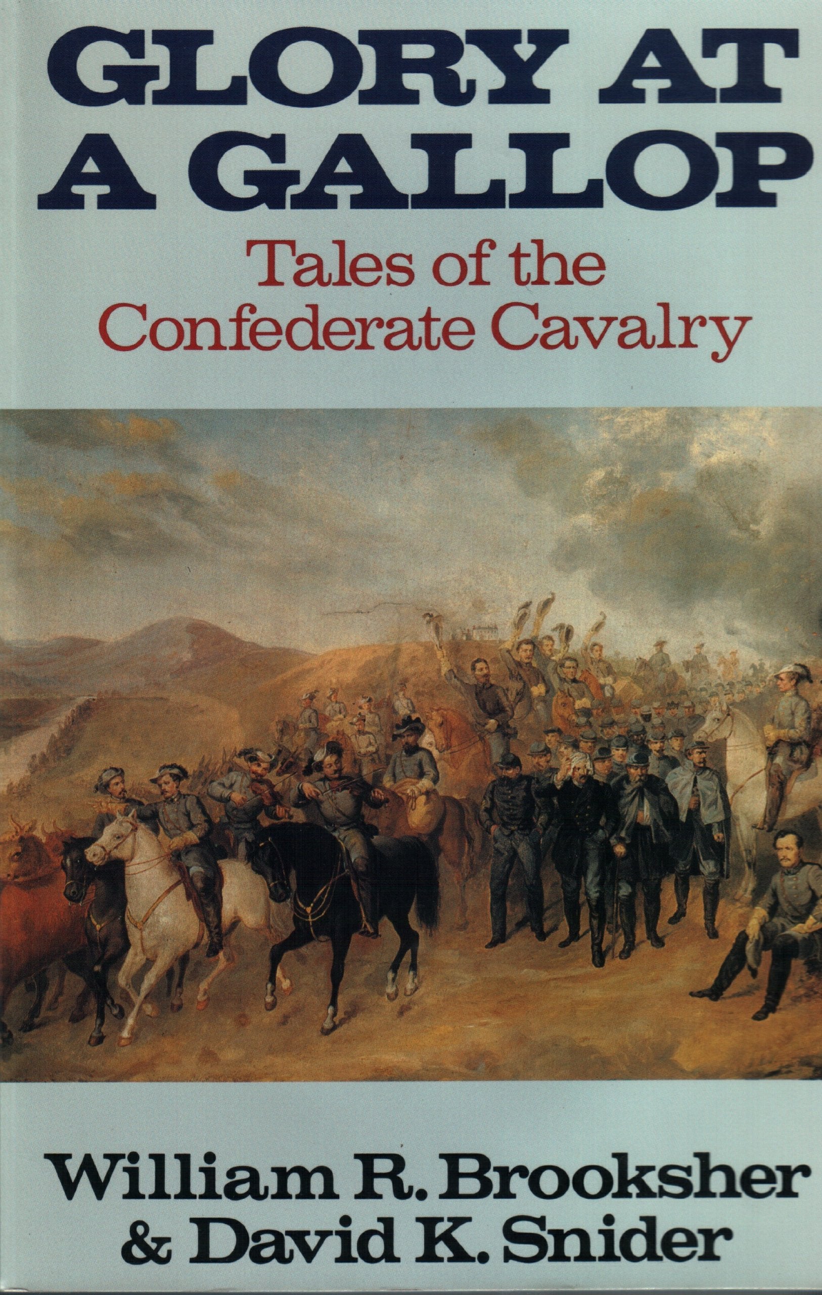 Glory at a Gallop: Tales of the Confederate Cavalry book