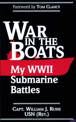 War in the Boats: My World War II Submarine Battles Memories