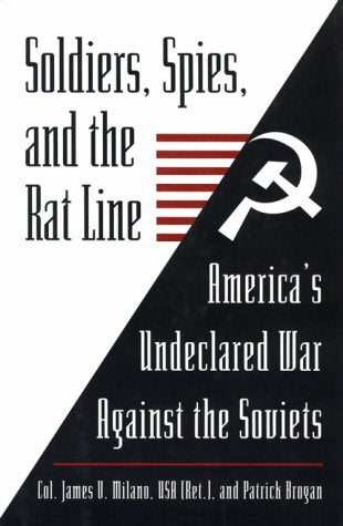Soldiers, Spies, Rat Line (H): America'S Undeclared War Against the Soviets Film, Art & Culture