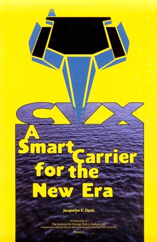 Cvx: A Smart Carrier for a New Era (Special Report (Institute for Foreign Policy Analysis).) Books