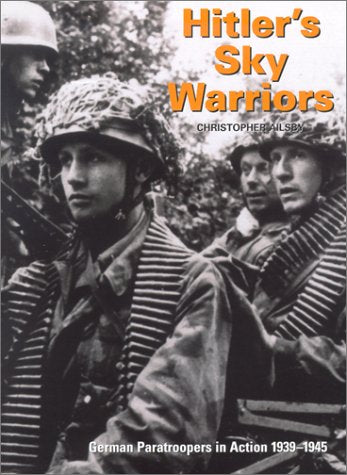 Hitler's Sky Warriors: German Paratroopers in Action, 1939-1945 book