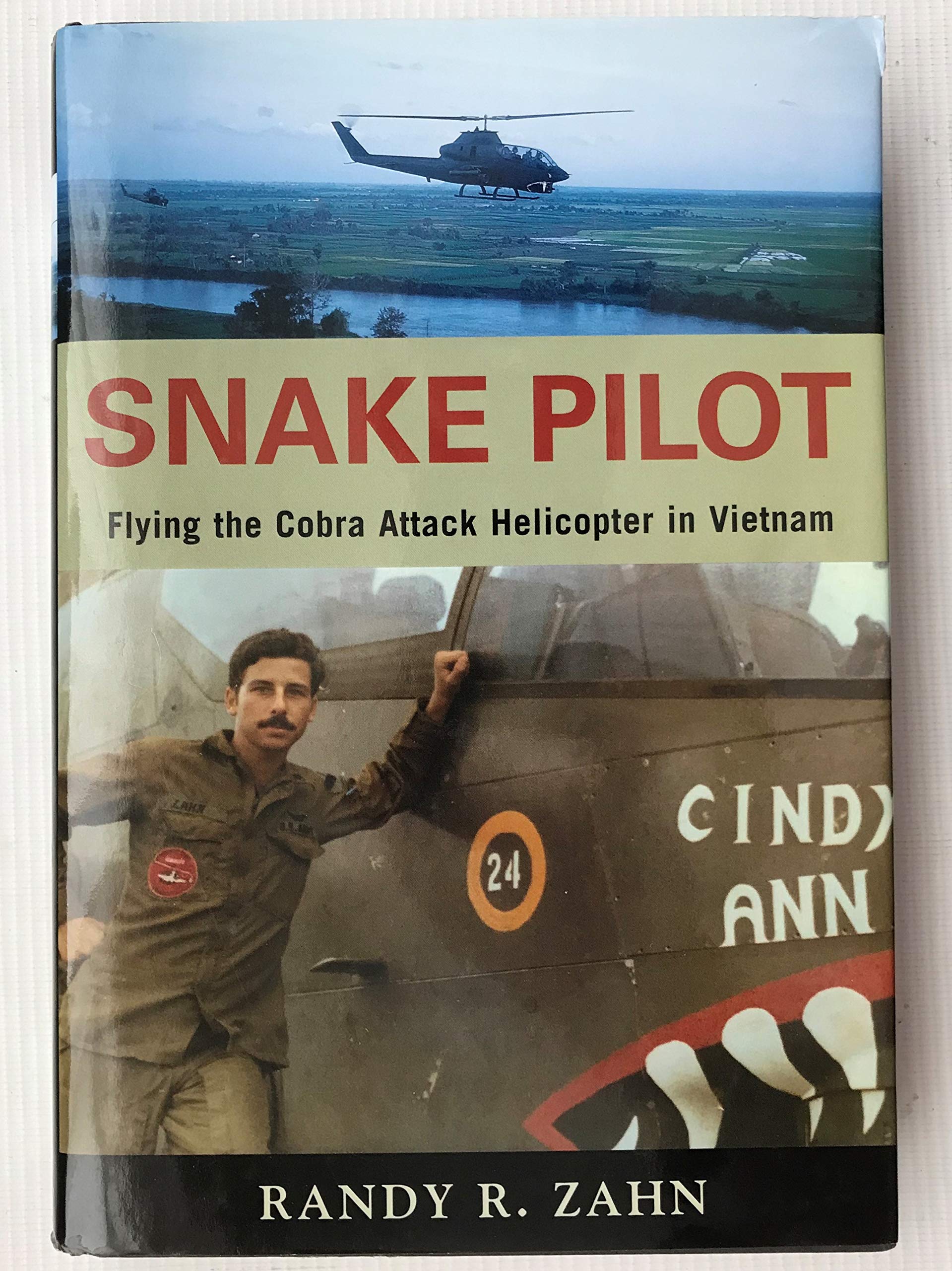 Snake Pilot: Flying the Cobra Attack Helicopter in Vietnam Science