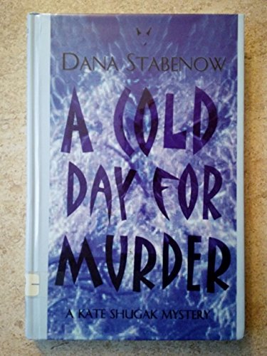A Cold Day for Murder: A Kate Shugak Mystery Detective & CSI