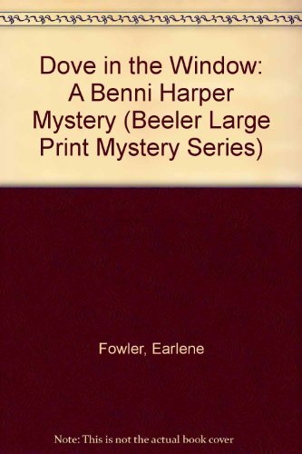 Dove in the Window: A Benni Harper Mystery (Beeler Large Print Mystery Series) Detective & CSI