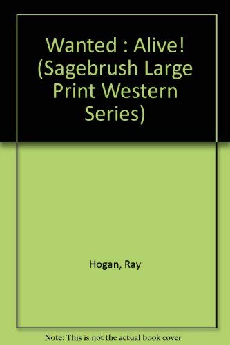 Wanted : Alive! (Sagebrush Large Print Western Series) Contemporary literature