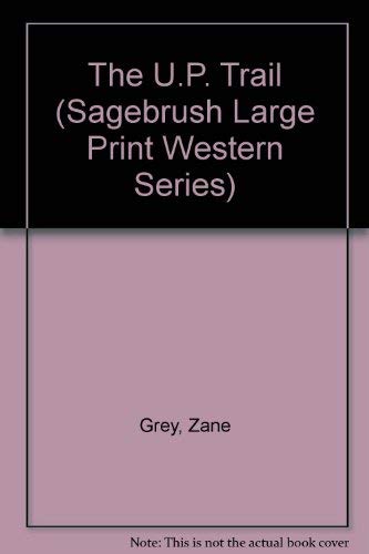 The U.P. Trail (Sagebrush Large Print Western Series) Contemporary literature
