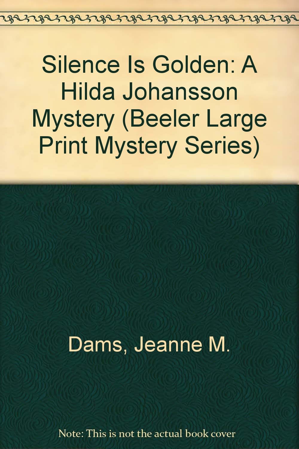 Silence Is Golden: A Hilda Johansson Mystery (Beeler Large Print Mysterys) Detective & CSI