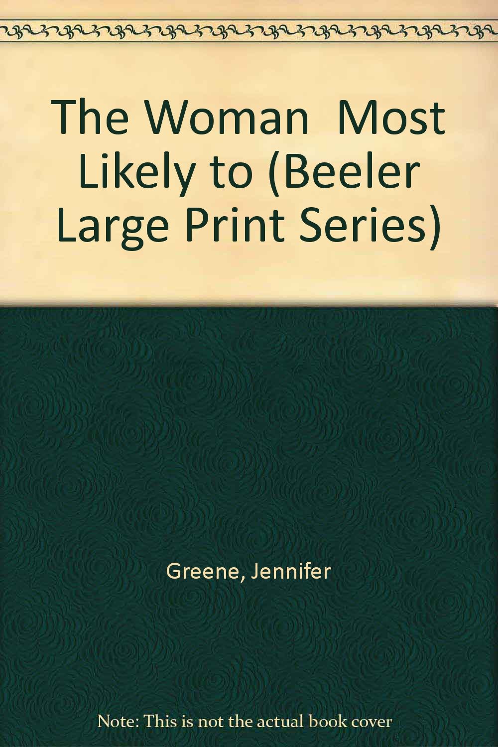 The Woman Most Likely to (Beeler Large Print Series) Contemporary literature