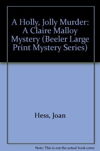 A Holly, Jolly Murder: A Claire Malloy Mystery (Beeler Large Print Mystery Series) Detective & CSI