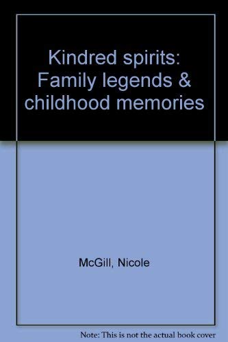 Title: Kindred spirits Family legends childhood memories book
