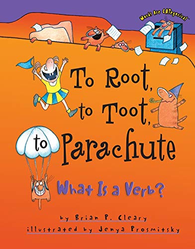 To Root, to Toot, to Parachute: What Is a Verb (Words are Categorical) Reading Aloud & Learning to Read
