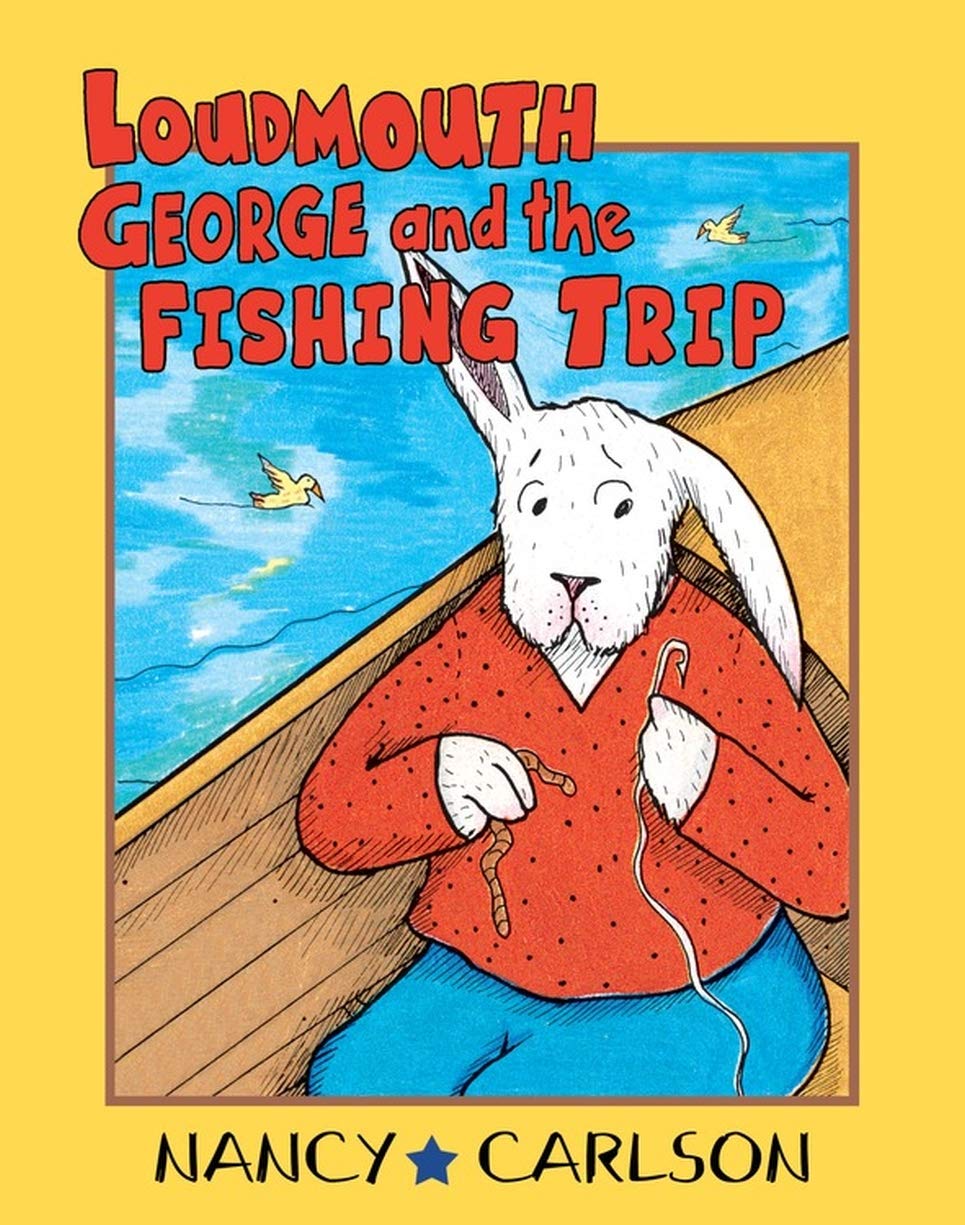 Loudmouth George and the Fishing Trip (Nancy Carlson's Neighborhood) Non-fiction
