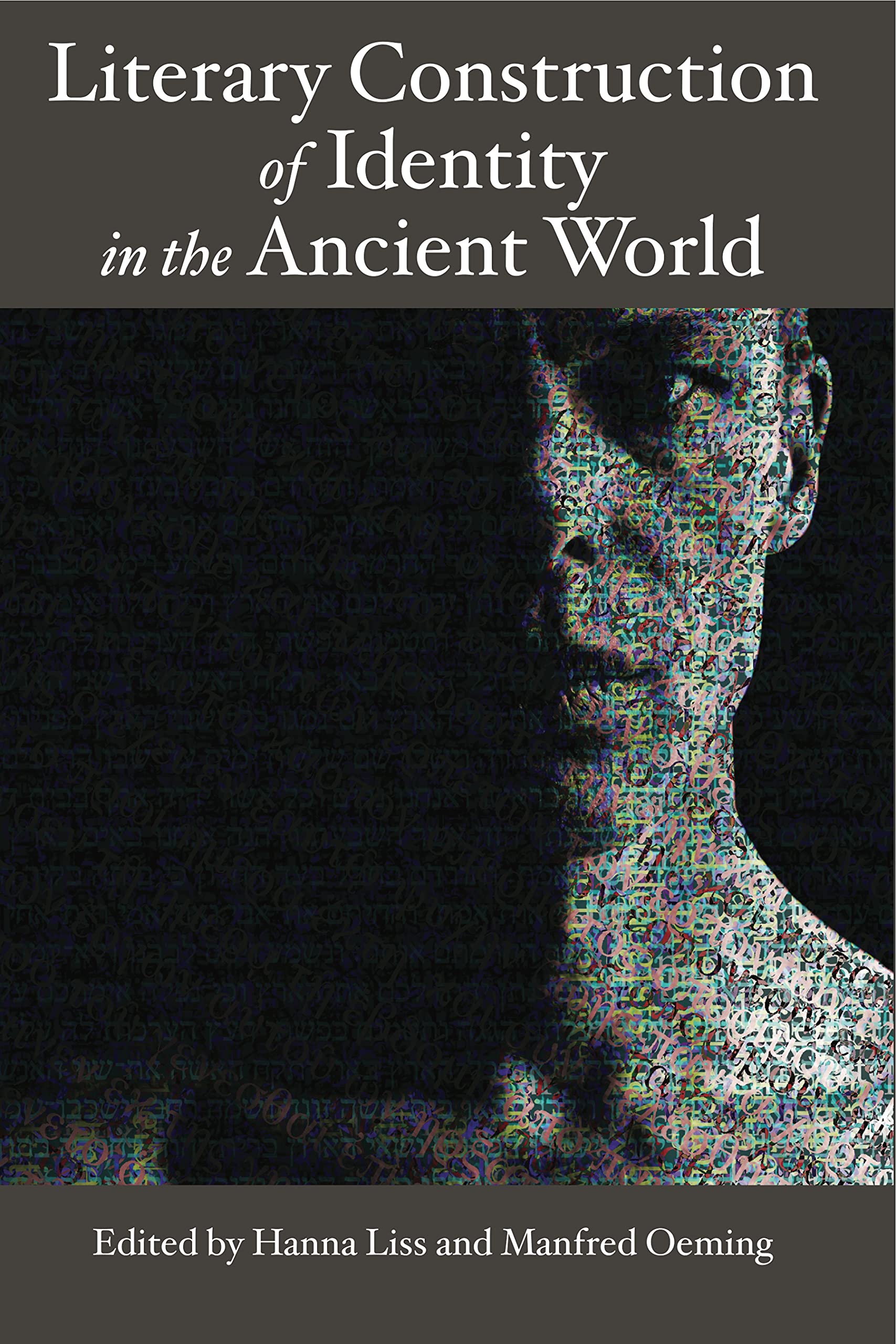 Literary Construction of Identity in the Ancient World: Proceedings of the Conference Literary Fiction and the Construction of Identity in Ancient ... of Ancient Texts Heidelberg, July 10-13, 2006 Contemporary literature Books