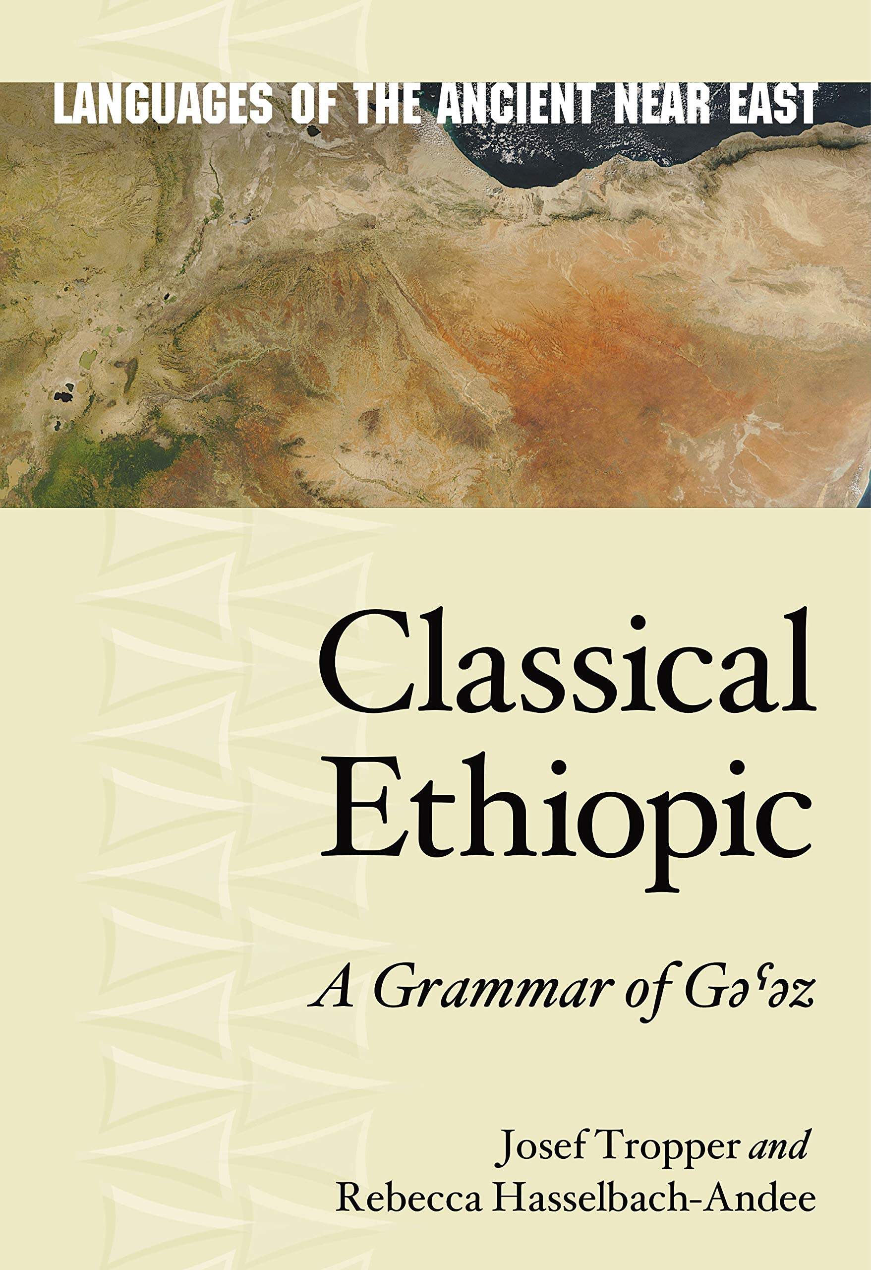 Classical Ethiopic: A Grammar of Ge ez (Languages of the Ancient Near East, 10, Band 10) Social Sciences