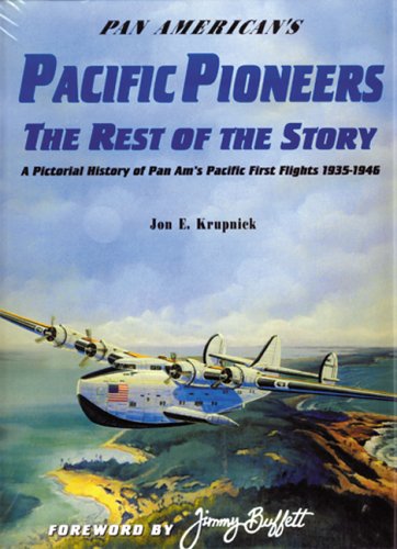 Pan American's Pacific Pioneers: A Pictorial History of Pan Am's Pacific First Flights 1935-1946 Business & Technology