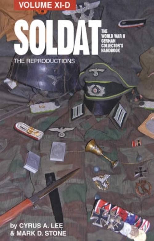 Soldat: The World War II German Collector's Handbook; the Reproductions (11D) Hobbies & Crafts