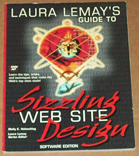 Laura Lemays Guide to Sizzling Web Site Design book