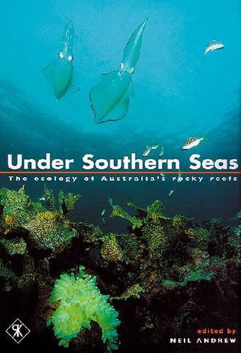 Under Southern Seas: The Ecology of Australia's Rocky Reefs Natural Sciences
