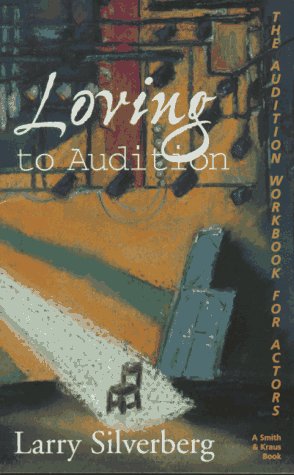 Loving to Audition: The Audition Workbook for Actors: The Audition Handbook (Career Development Series) Film, Art & Culture