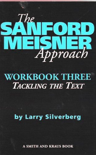 The Sanford Meisner Approach: Workbook Three : Tackling the Text (Career Development Series) Drama