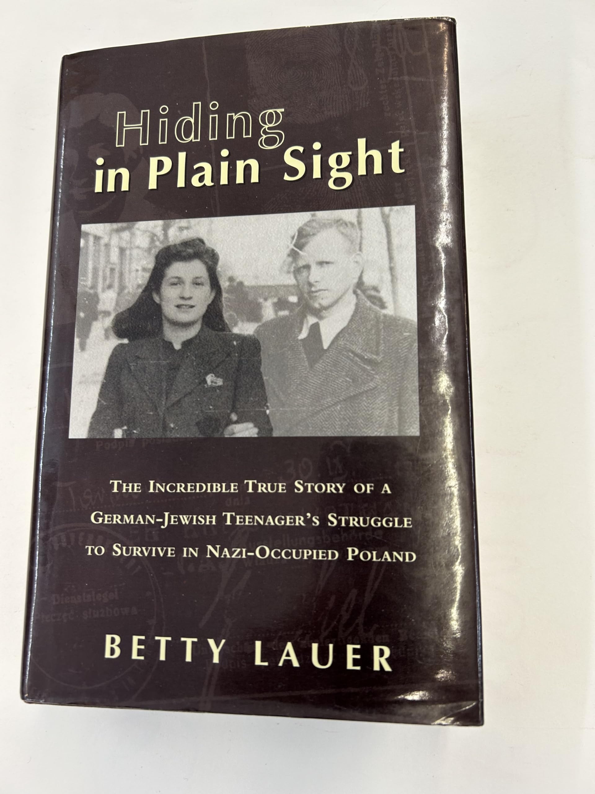 Hiding in Plain Sight: The Incredible True Story of a German-Jewish Teenager's Struggle to Survive in Nazi-occupied Poland book