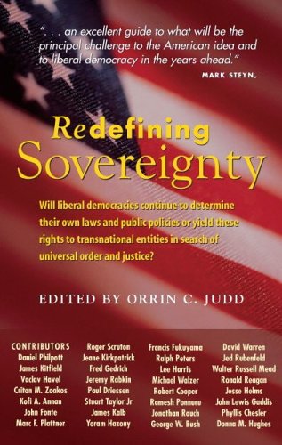 Redefining Sovereignty: Will liberal democracies continue to determine their own laws and public policies or yield these rights to transnational entities in search of universal order and justice? Politics & History