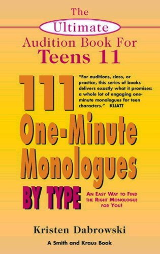 The Ultimate Audition Book for Teens: 111 One-Minute Monologues by Type (11) book